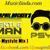 Gentlemen(PSY Mystyle Mix)-Dj Swapnil Rocker