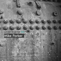 Smoke Machine Podcast 082 Mike Parker