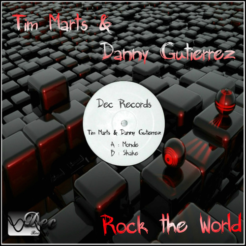 Tim Marts&Danny Gutierrez Monde Original Mix