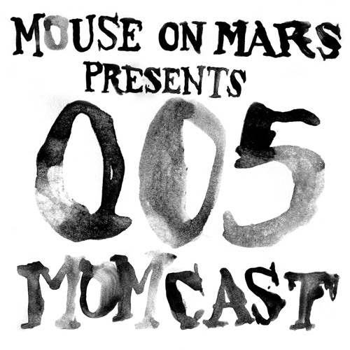 Mouse On Mars pres. MOMCAST005 - The Sonig Momcast