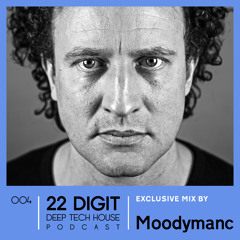 22 DIGIT DEEP TECH HOUSE PODCAST  004 - Moodymanc (2020 Vision)