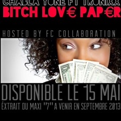 CHABLA YONE FEAT TRONIXX - Bitch Love Paper (promo Seven)
