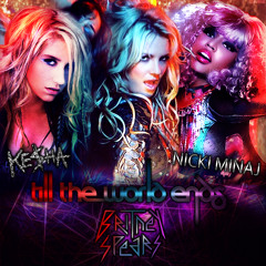 Britney Spears ft. Nicki Minaj and Kesha-Till the World Ends(Remix)Instrumental with backing vocals