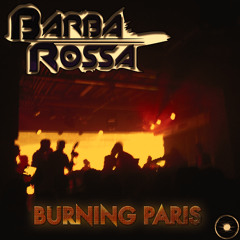 BarbaRossa - Burning Paris (Original Mix)