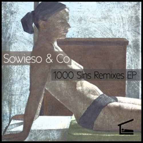 Sowieso & Co - 1000 Sins (Luc Angenehm Remix) [Slaap Records] // 06.06.2013