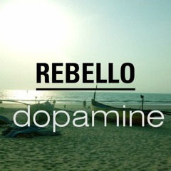 Rebello - Dopamine [Unreleased]