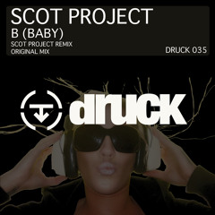 Scot Project - B(Baby) - Scot Project Remix (Radio Edit)