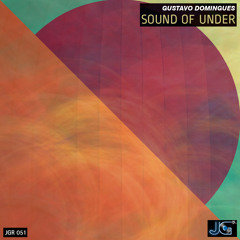 Gustavo Domingues EP SOUND OF UNDER JG Records