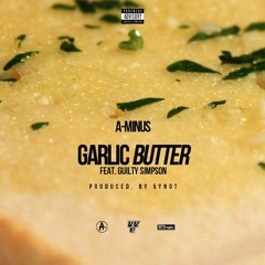 Garlic Butter (feat. Guilty Simpson) (prod. by 5ynot)