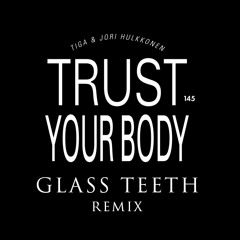 Tiga & Jori Hulkkonen- Trust Your Body (GLASS TEETH Remix)
