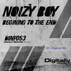 Noizy Boy - Beging to the end clip OUT NOW ON DIGITALLY INFECTED
