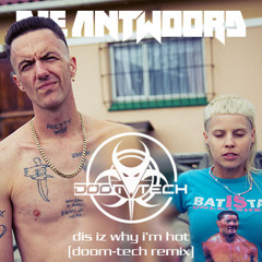 Die Antwoord - Dis Iz Why I'm Hot (Doom-Tech Remix)