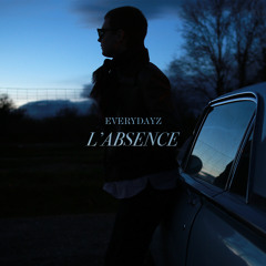 Everydayz L'Absence ( Full E.P )