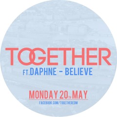 (PREVIEW) Together ft. Daphne - Believe [RELEASE MAY 20!]