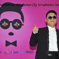 PSY – Satisfaction Gentleman (Dj kirushelex remix)