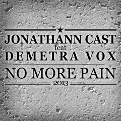 Jonathann Cast feat Demetra Vox - "No More Pain 2013" (vocal mix)