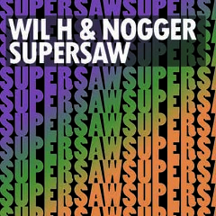 Nogger & Wil H - Supersaw (Toolbox Hammerheads)