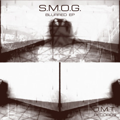 S.M.O.G. - Blurred - Monktec remix [clip]