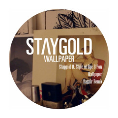 Staygold ft. Style Of Eye & Pow - Wallpaper (Rayzir Remix) FREE DOWNLOAD