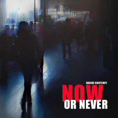 Now or Never