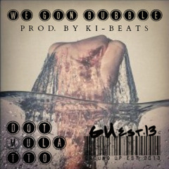 Dot Mulatto - "We Gon Bubble" Prod. by Ki Beats