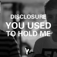 Disclosure - You Used To Hold Me (feat. Natalie Duncan)