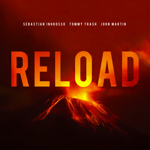 Sebastian Ingrosso, Tommy Trash & John Martin - Reload (Vocal Version / Radio Edit)