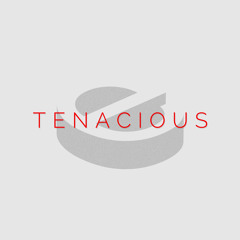 Tenacious