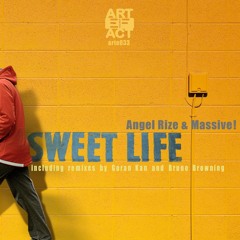 Angel Rize & Massive! - Sweet Life (Original Mix) / [Artefact]