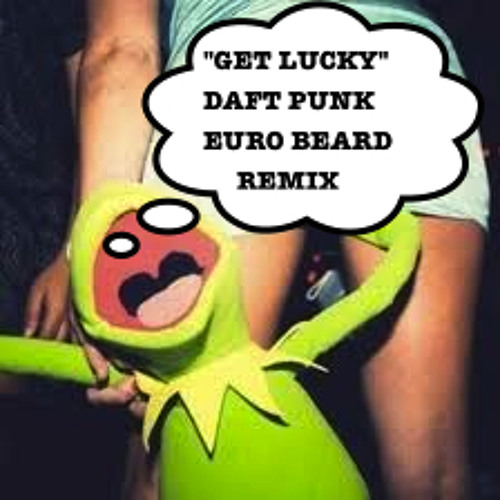 Get Lucky (Euro Beard Remix)