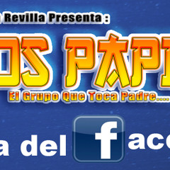 DE LA NADA -LOS PAPIS RA7