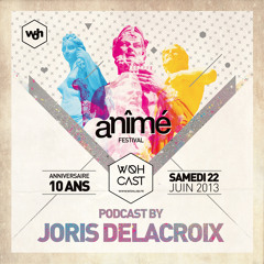 WOHCast May 2013 : Special a-nîmé Mix by Joris Delacroix