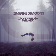 Imagine Dragons - Radioactive (Daydream Remix)