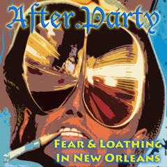 After.Party - Fear & Loathing In New Orleans