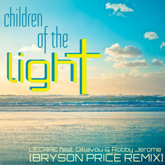 Lecrae - Children of The Light feat. Dillavou & Robby Jerome [Bryson Price Remix]