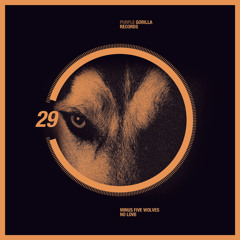 Minus Five Wolves - No Love Released 30/5/13 on Beatport(Purple Gorilla Records)