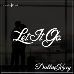 Dallas Kacey - "Let It Go"