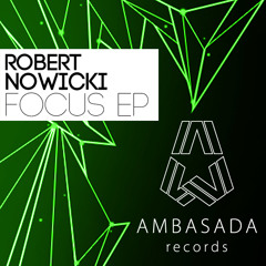 Robert Nowicki - Focus day (low preview snippet) (release date 5th August 2013 on Ambasada records)