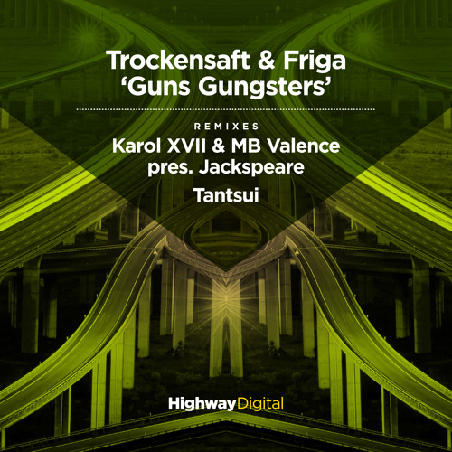 Trockensaft & Friga — Guns Gungsters (Karol XVII & MB Valence pres. Jackspeare Remix)