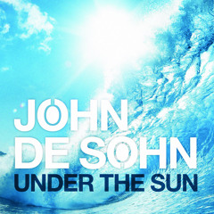 John De Sohn - Under The Sun (Where We Belong) feat. Andreas Moe