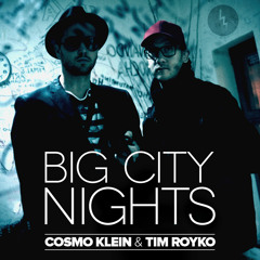 COSMO KLEIN & TIM ROYKO - BIG CITY NIGHTS RADIOMIX