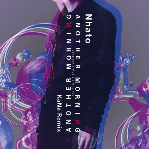 Nhato Another Morning Kana Remix By Otographic Music Nhato Another Morning Kana Remix By Otographic Music