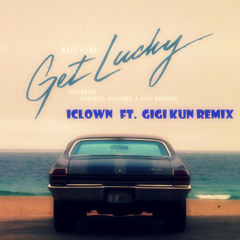 Daft punk - Get Lucky -  iClown ft - Gigi Kun Remix