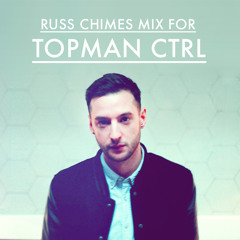 Topman CTRL Mix 24: Russ Chimes