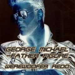 GEORGE MICHAEL - FATHER FIGURE ( WereWoofer redo)