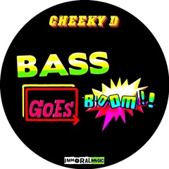 Cheeky D - Bass Goes Boom (Original Mix) [CLIP]  OUT NOW