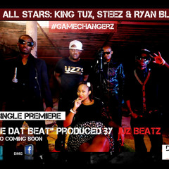 KINGTUX | STEEZ | RYAN BLAZE feat. ZUZIWE ''Gimmie That Beat''{explicit}
