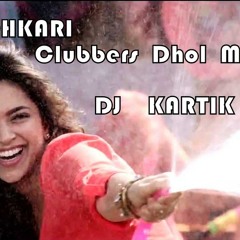 Balam Pichkari (Clubbers Dhol Mix)