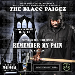 ***NEW MUSIC FROM MR. BLACC*** "REMEMBER MY PAIN" FT. MEEZILINI