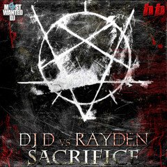 Dj D  vs Rayden - Sacrifice